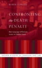 Image for Confronting the death penalty  : how language influences jurors in capital cases