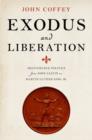Image for Exodus and liberation  : deliverance politics from John Calvin to Martin Luther King Jr.