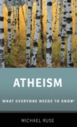 Image for Atheism  : what everyone needs to know