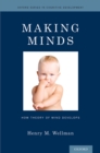 Image for Making Minds: How Theory of Mind Develops