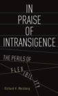 Image for In praise of intransigence  : the perils of flexibility