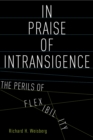 Image for In praise of intransigence: the perils of flexibility