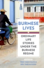 Image for Burmese lives: ordinary life stories under the Burmese regime