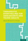 Image for Therapeutic Storytelling for Adolescents and Young Adults