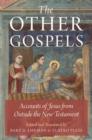 Image for The other Gospels  : accounts of Jesus from outside the New Testament