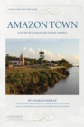 Image for Amazon town  : a study of human life in the tropics
