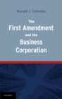 Image for The First Amendment and the business corporation