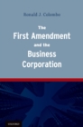 Image for The First Amendment and the business corporation
