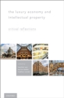 Image for The luxury economy and intellectual property: critical reflections
