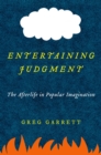 Image for Entertaining judgment: the afterlife in popular imagination