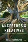 Image for Ancestors and Relatives : Genealogy, Identity, and Community