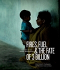 Image for Fires, fuel, &amp; the fate of 3 billion: the state of the energy impoverished