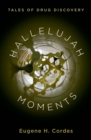 Image for Hallelujah moments: tales of drug discovery