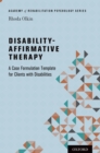 Image for Disability-affirmative therapy: a case formulation template for clients with disabilities