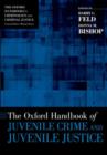 Image for The Oxford Handbook of Juvenile Crime and Juvenile Justice