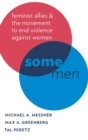 Image for Some men  : feminist allies in the movement to end violence against women