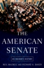 Image for The American Senate: an insider&#39;s history