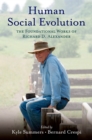 Image for Human social evolution: the foundational works of Richard D. Alexander
