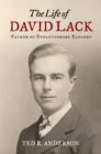 Image for The life of David Lack: father of evolutionary ecology