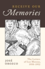 Image for Receive our memories  : the letters of Luz Moreno, 1950-1952