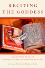 Image for Reciting the Goddess: Narratives of Place and the Making of Hinduism in Nepal