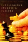 Image for Intelligence success and failure  : the human factor