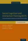 Image for Social cognition and interaction training (SCIT)  : group psychotherapy for schizophrenia and other psychotic disorders: Clinican guide