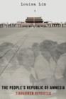 Image for The people&#39;s republic of amnesia  : Tiananmen revisited