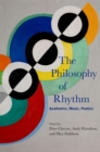 Image for The philosophy of rhythm: aesthetics, music, poetics