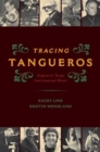 Image for Tracing tangueros  : Argentine tango instrumental music