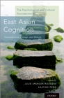 Image for The Psychological and Cultural Foundations of East Asian Cognition: Contradiction, Change, and Holism