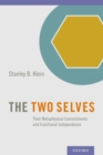 Image for The two selves: their metaphysical commitments and functional independence