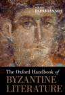 Image for The Oxford handbook of Byzantine literature