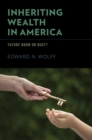 Image for Inheriting wealth in America: future boom or bust?