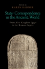 Image for State Correspondence in the Ancient World: From New Kingdom Egypt to the Roman Empire