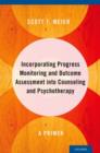 Image for Incorporating Progress Monitoring and Outcome Assessment into Counseling and Psychotherapy