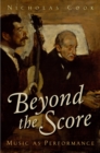 Image for Beyond the score: music as performance