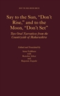Image for Say to the Sun, &quot;Don&#39;t Rise,&quot; and to the Moon, &quot;Don&#39;t Set&quot;