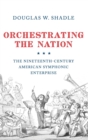 Image for Orchestrating the Nation