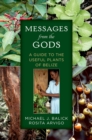 Image for Messages from the gods: a guide to the useful plants of Belize