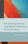 Image for Reconstructing American legal realism &amp; rethinking private law theory