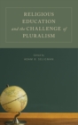 Image for Religious Education and the Challenge of Pluralism