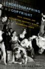 Image for Choreographing copyright: race, gender, and intellectual property rights in American dance