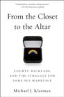 Image for From the closet to the altar  : courts, backlash, and the struggle for same-sex marriage