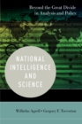 Image for National intelligence and science: beyond the great divide in analysis and policy