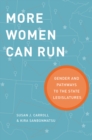 Image for More women can run: gender and pathways to the state legislatures