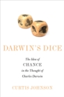 Image for Darwin&#39;s dice: the idea of chance in the thought of Charles Darwin