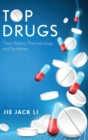 Image for Top drugs  : history, pharmacology, syntheses