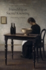 Image for Friendship as sacred knowing: overcoming isolation