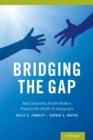 Image for Bridging the gap: how community health workers promote the health of immigrants